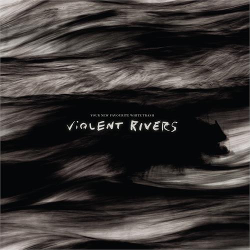Your New Favourite White Trash Violent Rivers (10'')